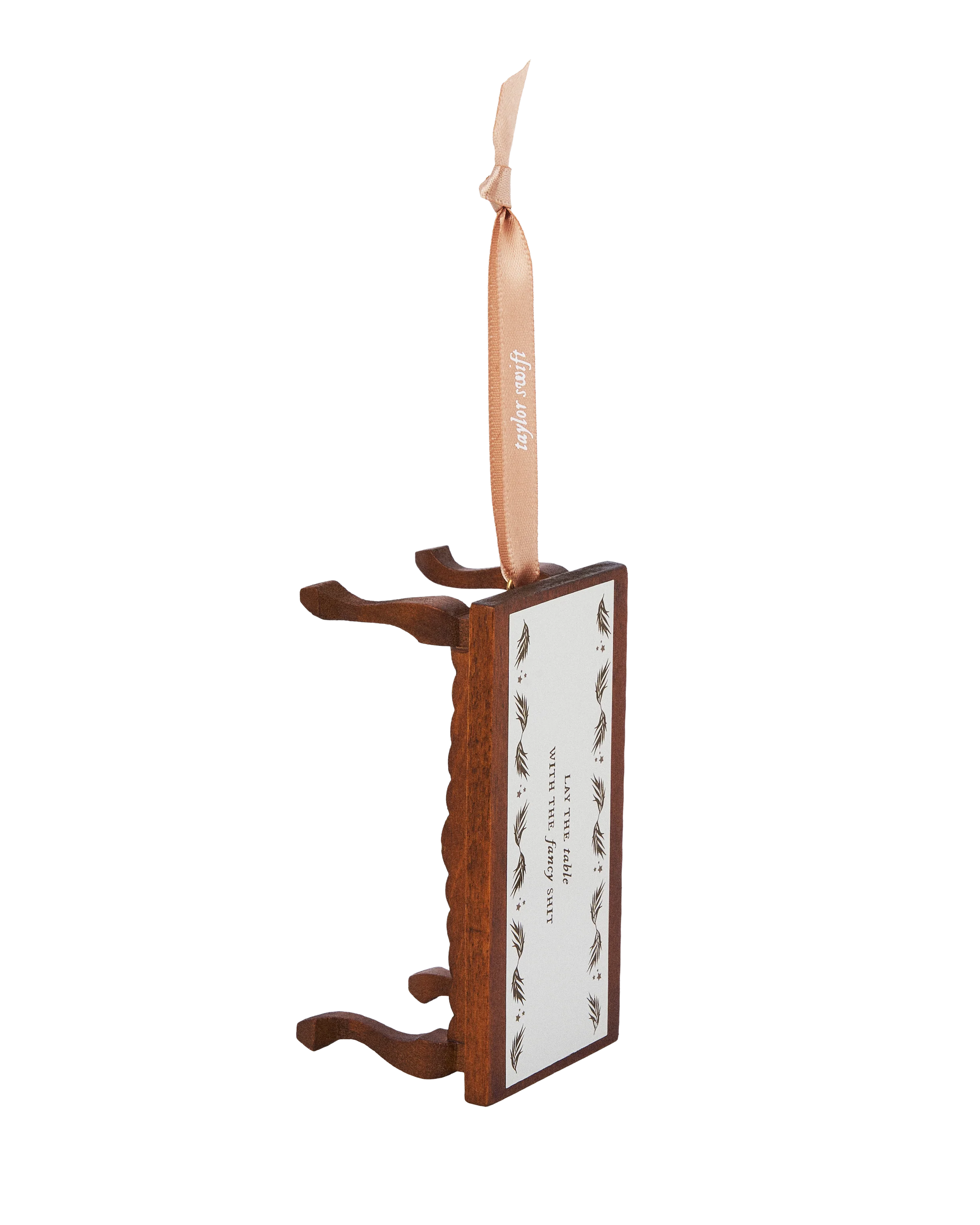 But You Tolerate It Table Ornament