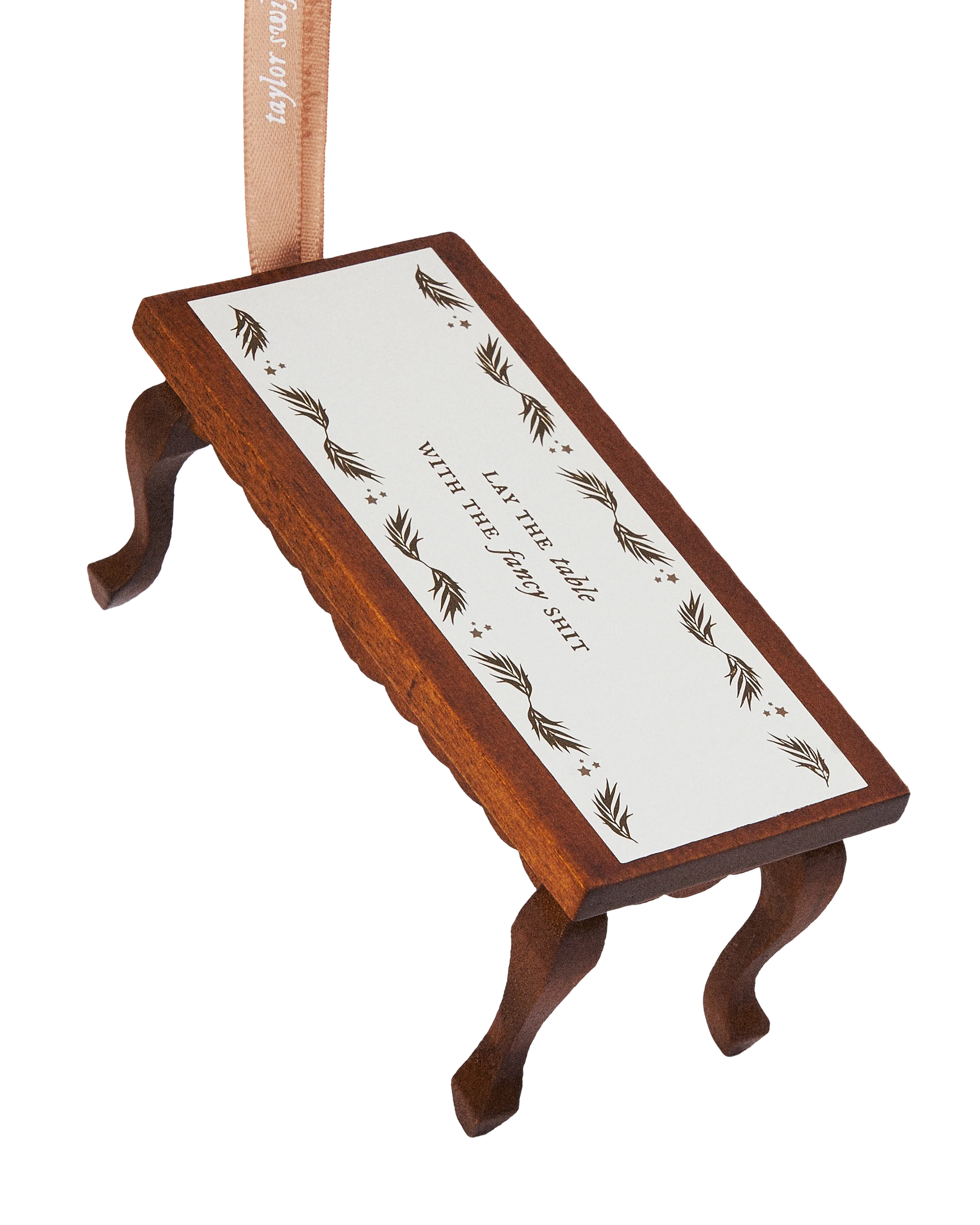 But You Tolerate It Table Ornament