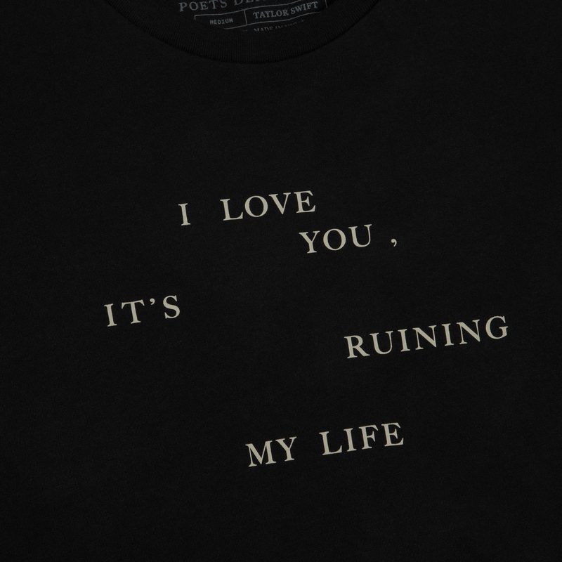 I Love You, It's Ruining My Life Loose Baby T-Shirt – Taylor Swift CA